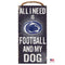 Penn State Distressed Football And My Dog Sign - National Fur League
