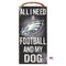 Philadelphia Eagles Distressed Football And My Dog Sign - National Fur League