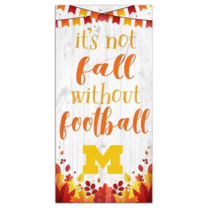 White Michigan Wolverines 6'' x 12'' Not Fall Without Football Sign